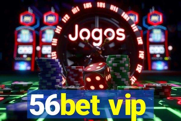 56bet vip